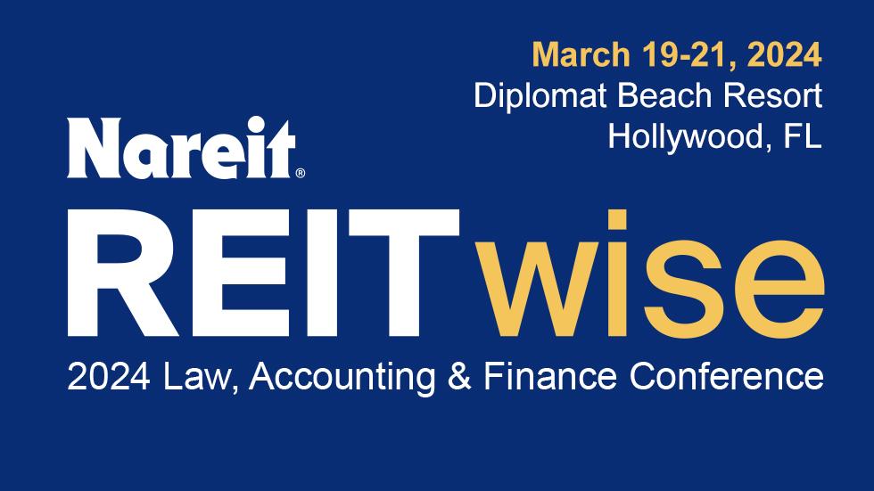 Nareit's REITwise: 2024 Law, Accounting & Finance Conference