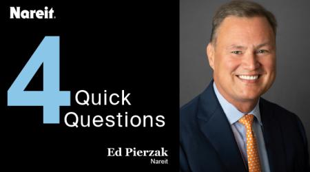4 Quick questions with Nareit's Ed Pierzak